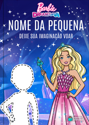Barbie Dreamtopia - Deixe sua Imaginação Voar | Livro Personalizado